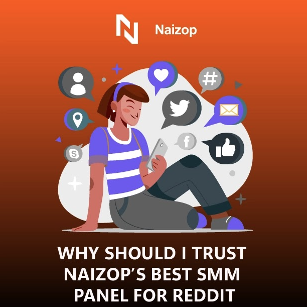 Why Trust Naizop's Best Reddit SMM Panel?