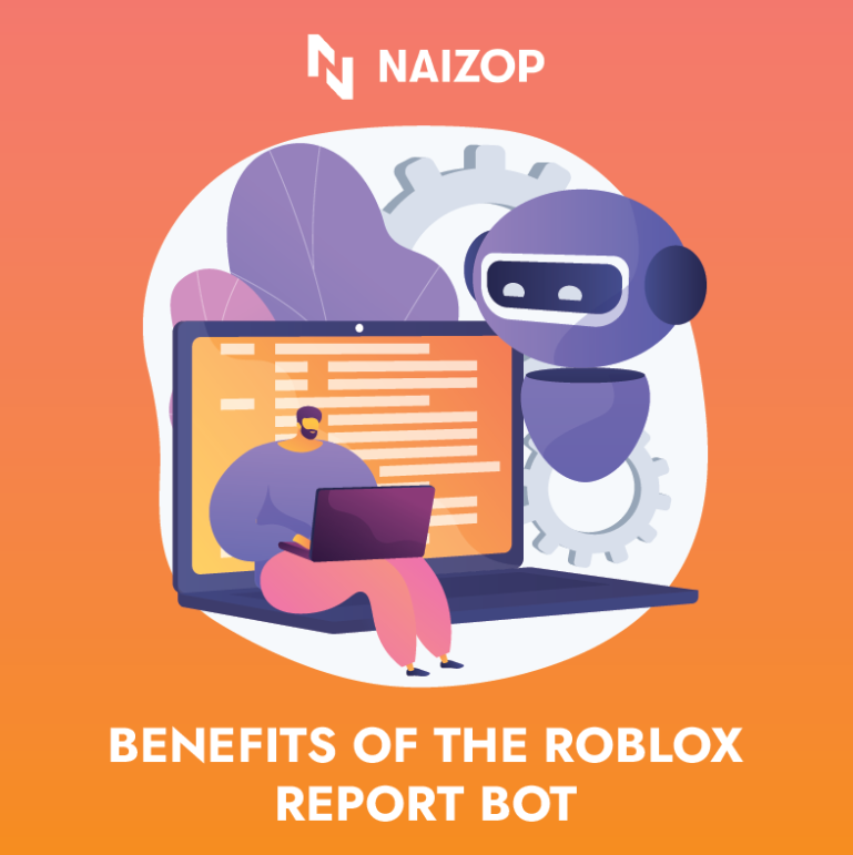 Benefits of the Roblox Report Bot