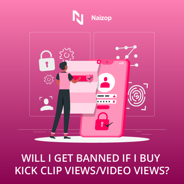 Will I Get Banned If I Buy Kick Clip Views?