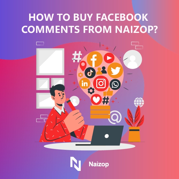 How to Buy Facebook Comments from Naizop