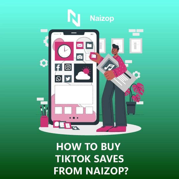 How to Buy TikTok Saves from Naizop