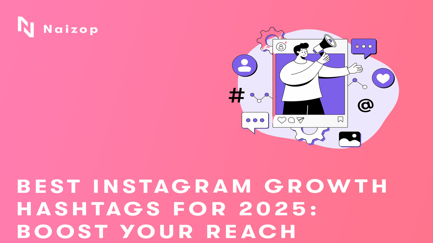  Best Instagram Growth Hashtags for 2025: Boost Your Reach