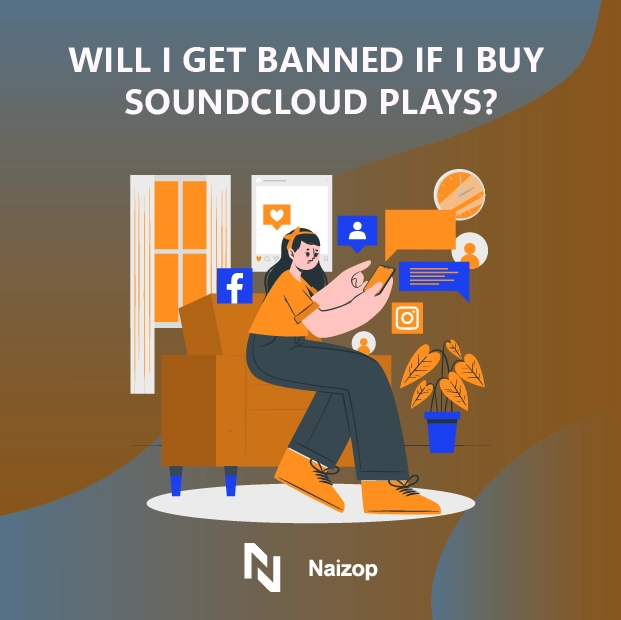 Will I Get Banned If I Purchase SoundCloud Plays?