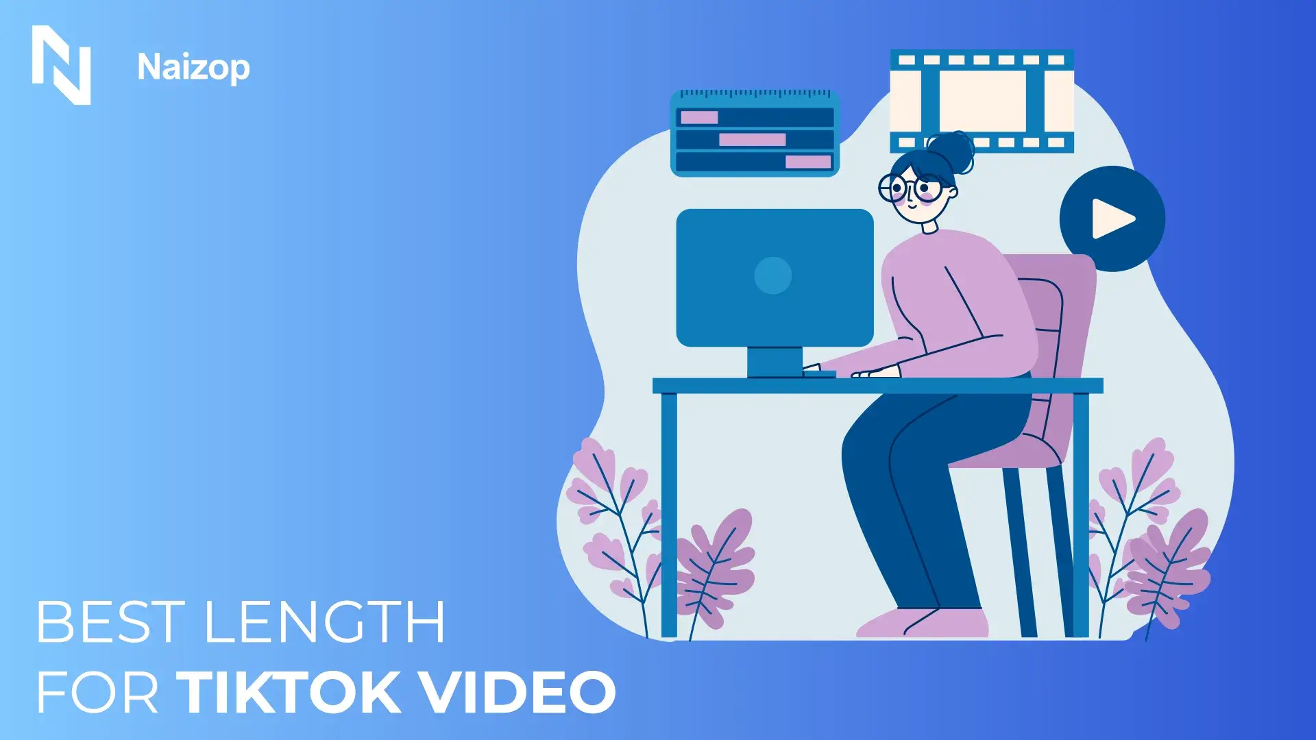 Complete TikTok Video Length Guide 2025: What’s the Best Length for TikTok Videos?