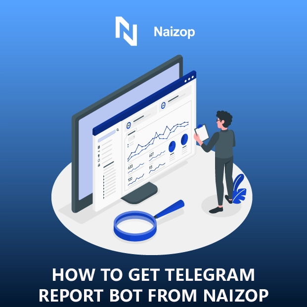 How to Get Telegram Report Bot from Naizop
