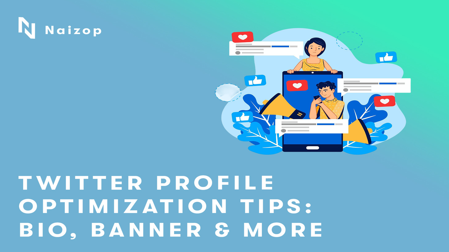 Twitter Profile Optimization Tips: Bio, Banner & More