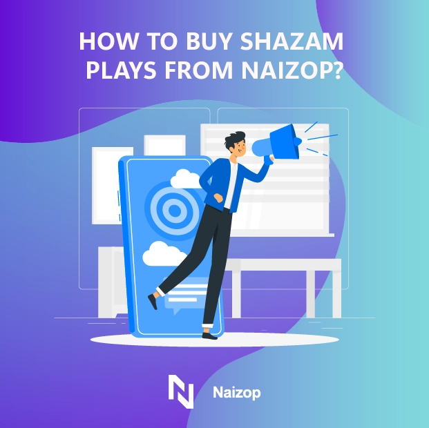 How to Buy Shazam Plays from Naizop