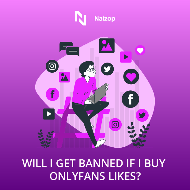Will I Get Banned If I Buy OnlyFans Likes?