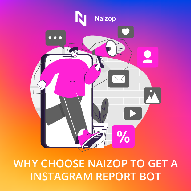 Why Choose Naizop for an Instagram Report Bot?