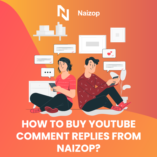 How to Buy Cheap YouTube Comment Replies from Naizop