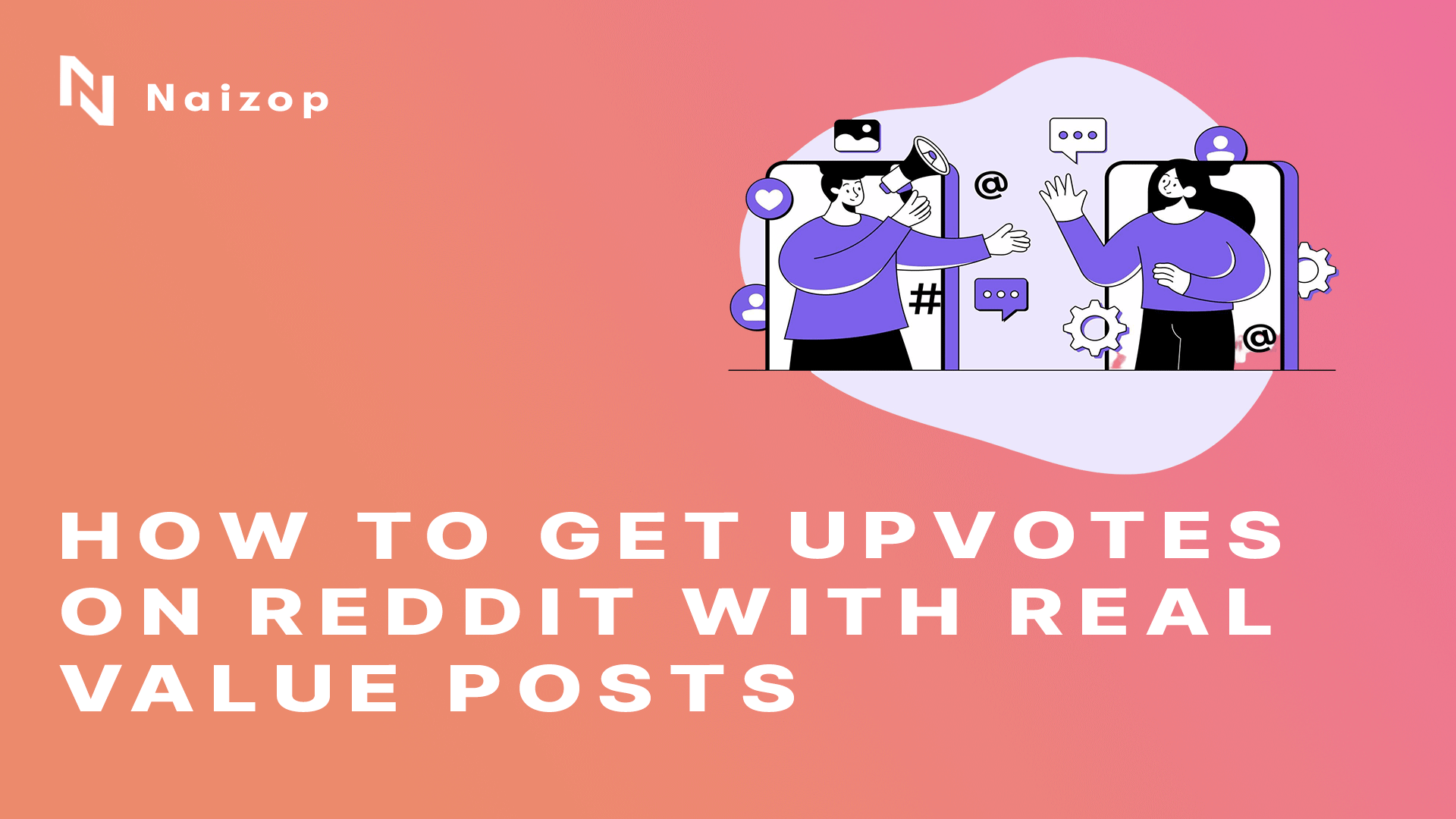 How to Get Upvotes on Reddit with Real Value Posts