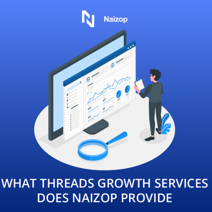 What Threads Growth Services Does Naizop Provide