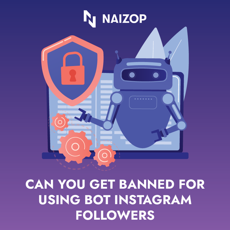 Can You Get Banned for Using Instagram Follower Bot