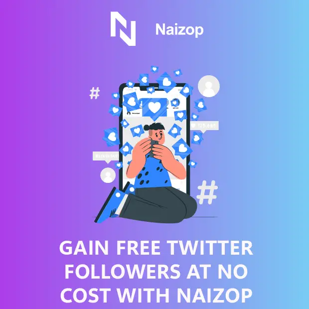 Gain Free Twitter Followers at No Cost With Naizop