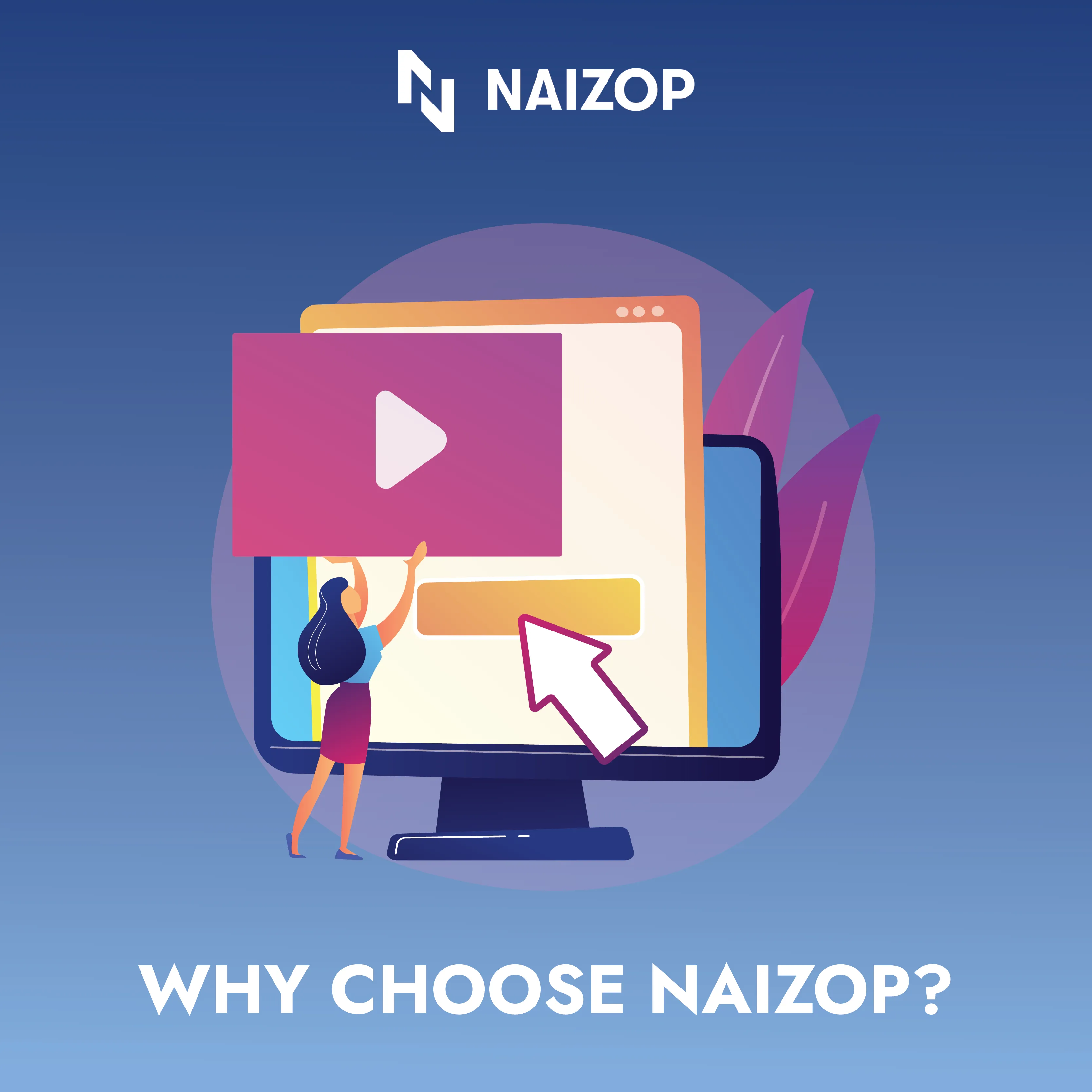 Why Choose Naizop?