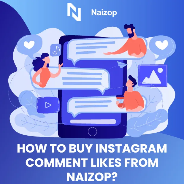 How to Buy Instagram Comment Likes from Naizop ?