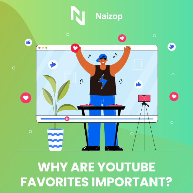 Why Are YouTube Favorites Important?