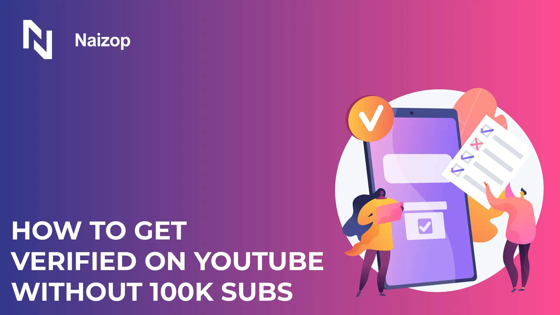 How to Get Verified on YouTube Without 100K Subs - 10 Ways to Get the Badge Quickly