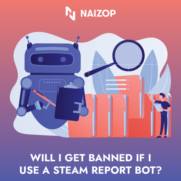 Will I Get Banned If I Use a Steam Report Bot?