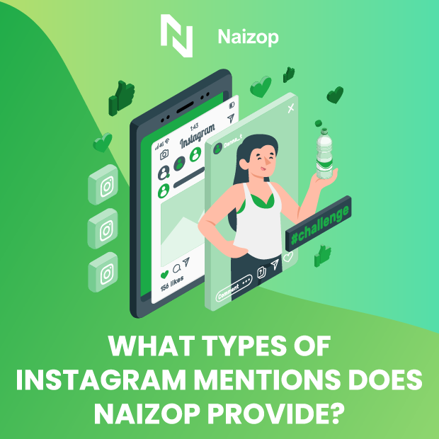 What Types of Instagram Mentions Does Naizop Provide?