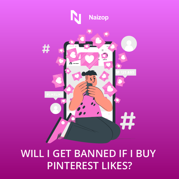 Will I Get Banned If I Buy Pinterest Likes?