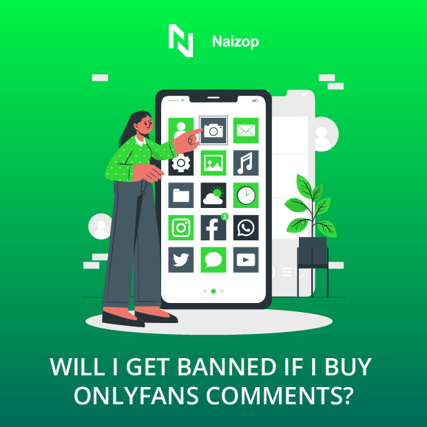 Will I Get Banned If I Buy OnlyFans Comments?