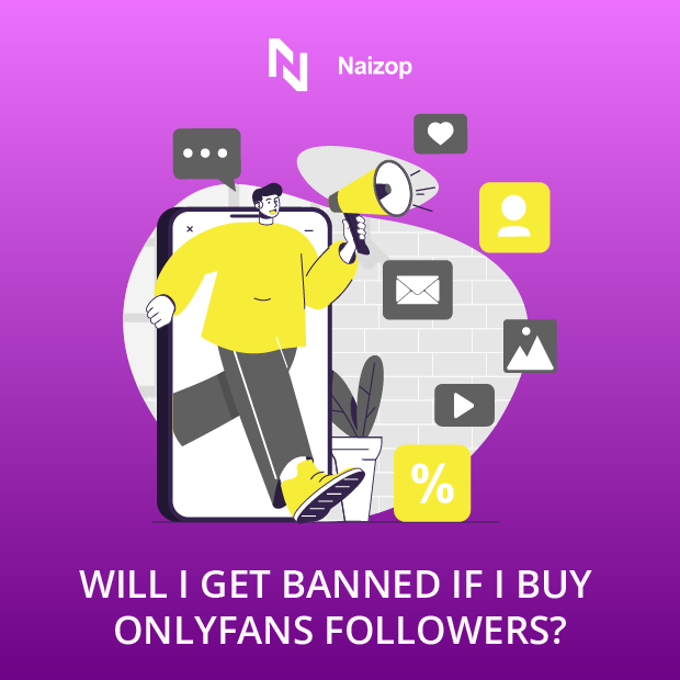 Will I Get Banned If I Buy OnlyFans Followers?
