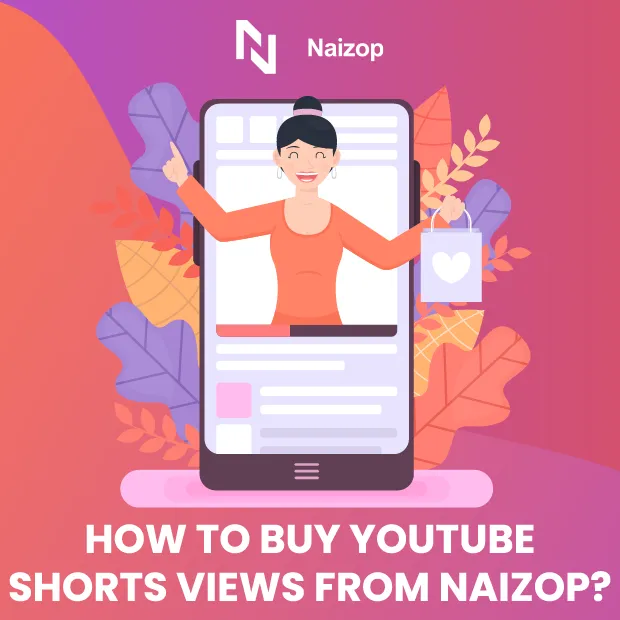 How to Buy YouTube Shorts Views from Naizop