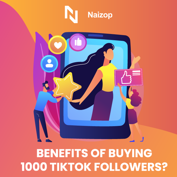 Benefits of Buying 1000 TikTok Followers