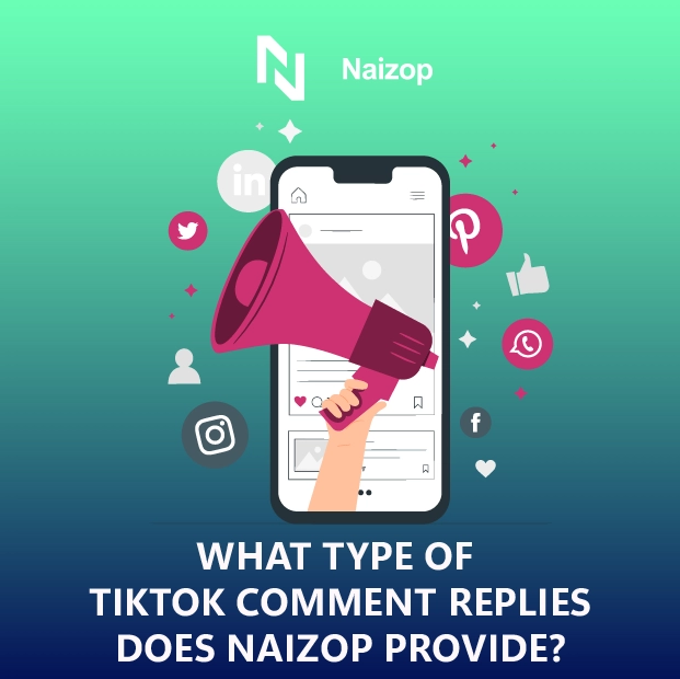 What Types of TikTok Comment Replies Does Naizop Provide?