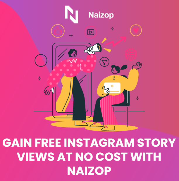 Gain Free Instagram Story Views With Naizop