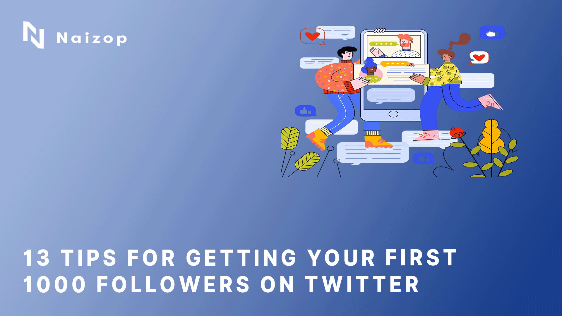 13 Tips for Getting Your First 1000 Followers on Twitter