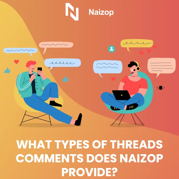 What Types of Threads Comments Does Naizop Provide?