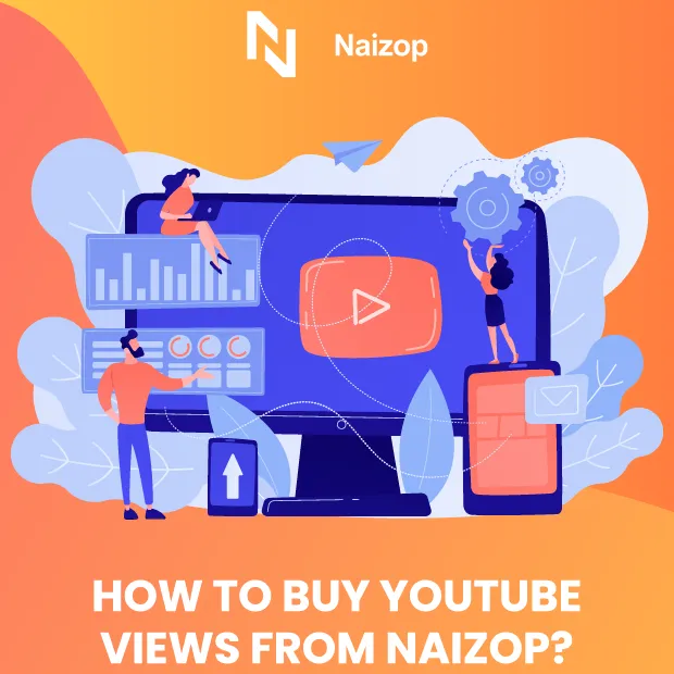 How to Buy YouTube Views from Naizop