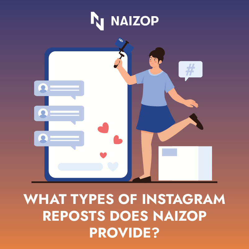 What Types of Instagram Reposts Does Naizop Provide?