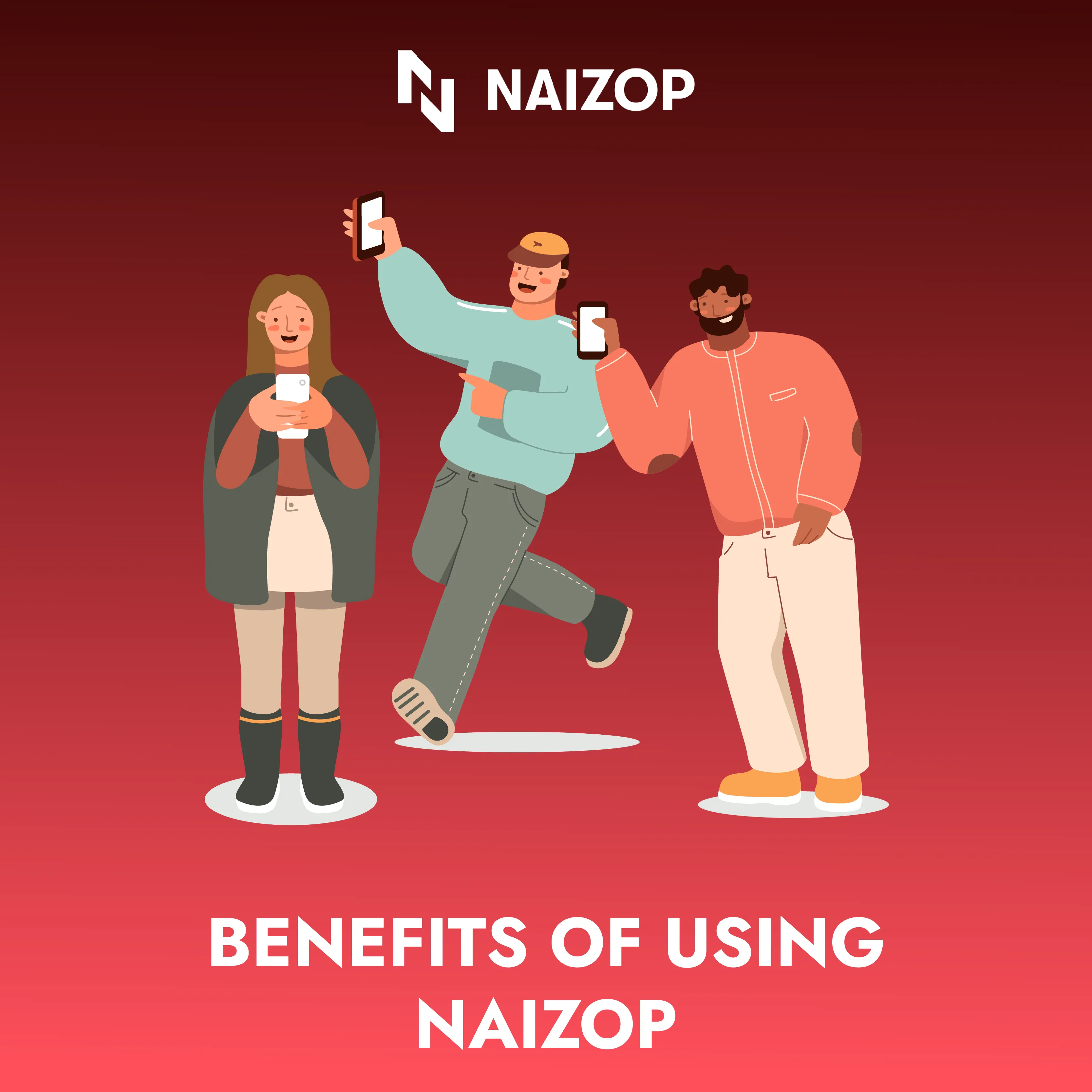 Benefits of Using Naizop