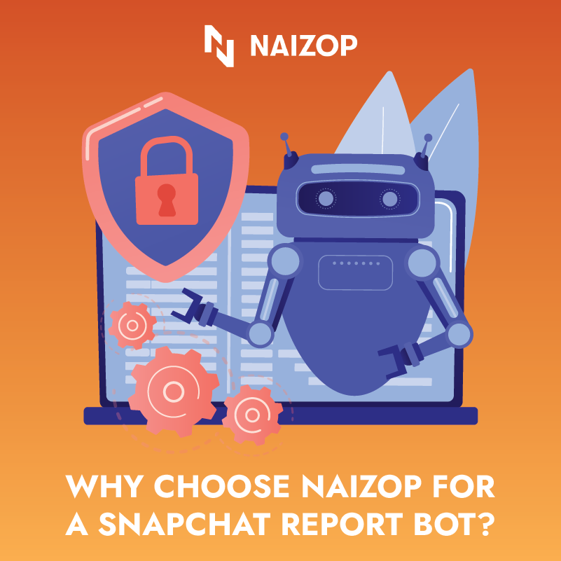 Why Choose Naizop for a Snapchat Report Bot?