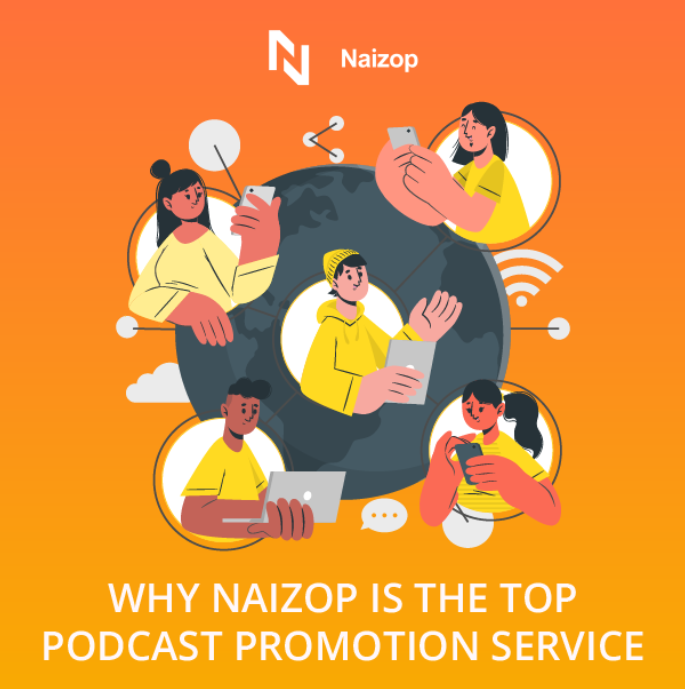 Why Naizop is the Top Podcast Promotion Service