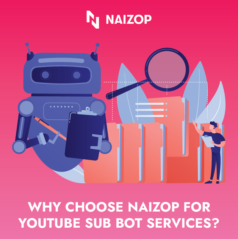 Why Choose Naizop for YouTube Sub Bot Services?
