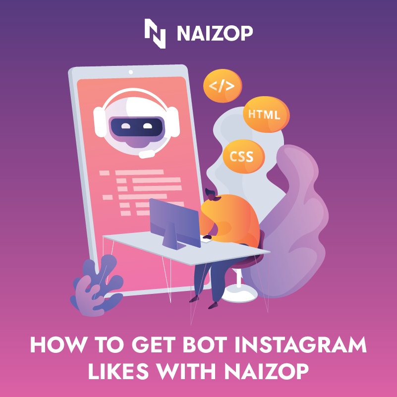 How to Get Bot Instagram Likes with Naizop