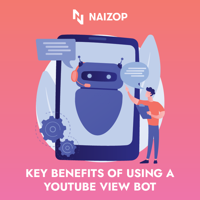 Key Benefits of Using a YouTube View Bot