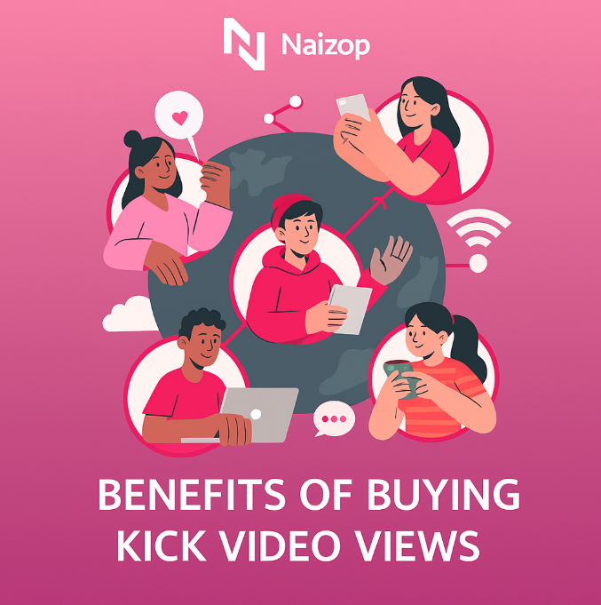 Benefits of Buying Kick Video Views