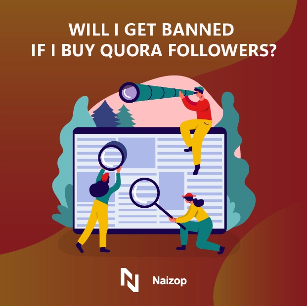 Will I Get Banned If I Buy Quora Followers?