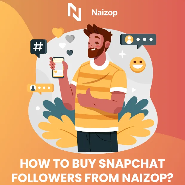  How to Buy Snapchat Followers from Naizop