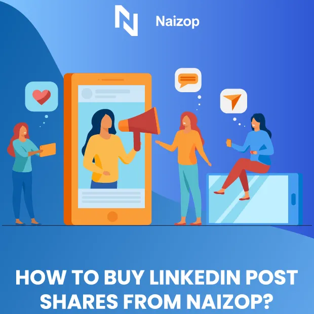  How to Buy LinkedIn Post Shares from Naizop