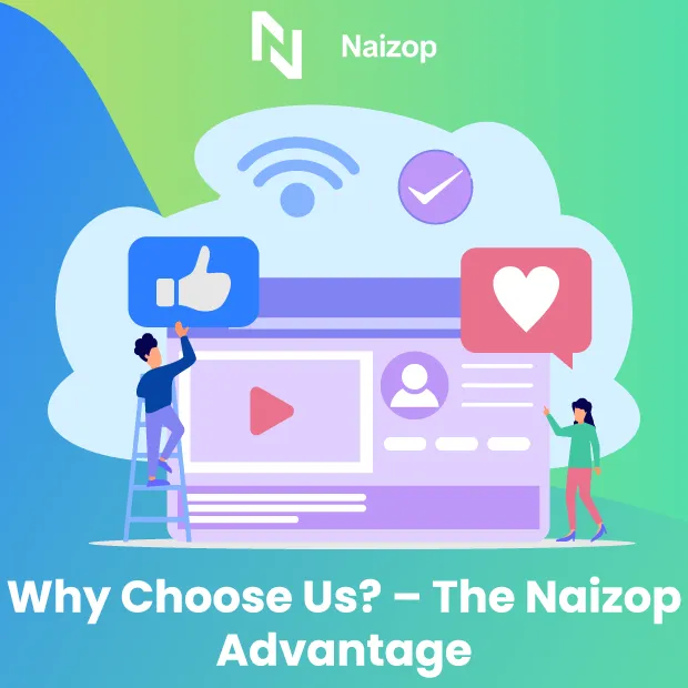 Why Choose Us? &ndash; The Naizop Advantage