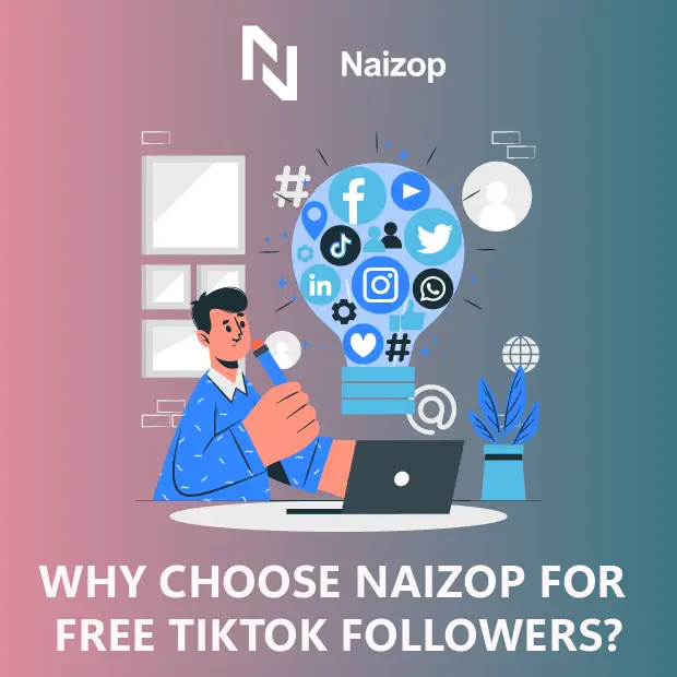 Why Choose Naizop for Free TikTok Followers?