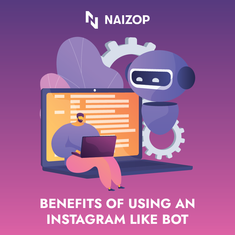 Benefits of Using an Instagram Like Bot