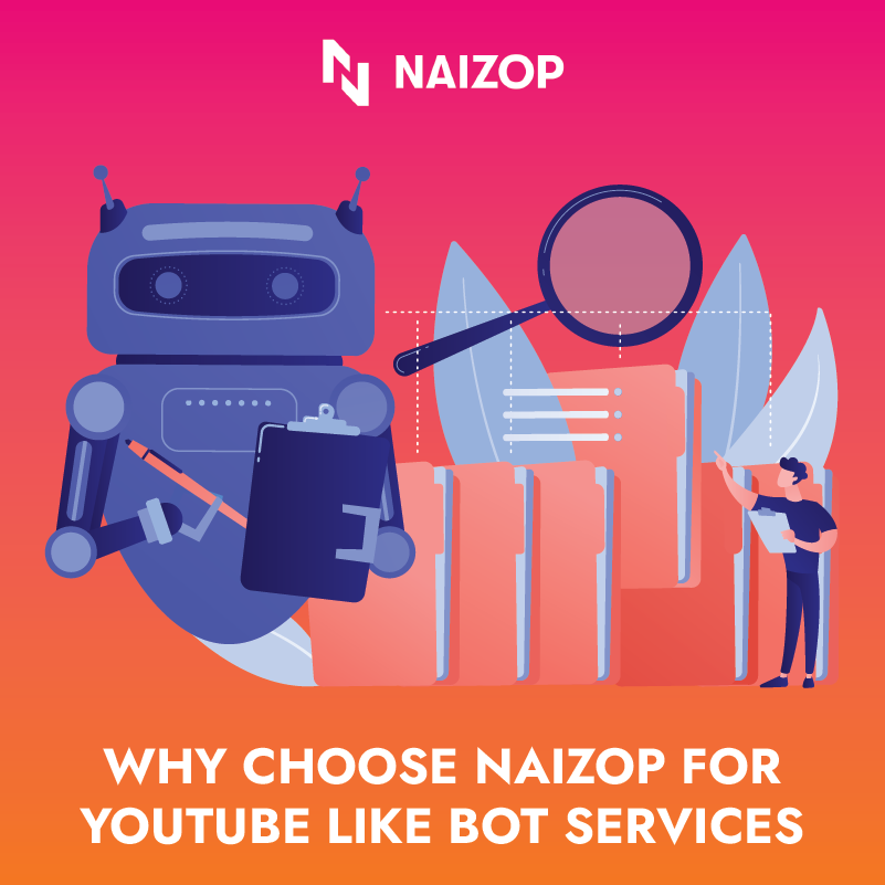 Why Choose Naizop for YouTube Like Bot Services