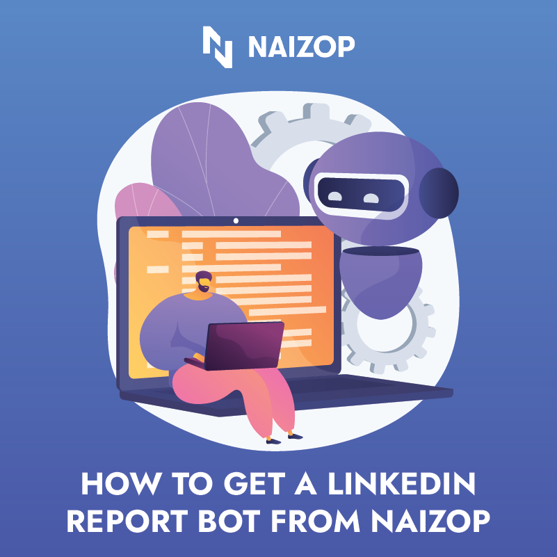 How to Get a LinkedIn Report Bot from Naizop